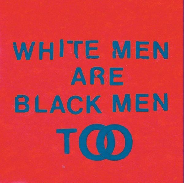 Pochette de White Men Are Black Men Too